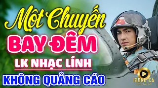 Một Chuyến Bay Đêm, Lời Chinh Nhân ✨ Lk Nhạc Lính 1975 Bất Hủ Vượt Thời Gian Hay Nhất Hiện Nay