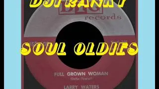 SOUL BOY - ( Larry Waters - Full Grown Woman )