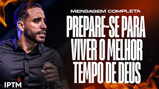 MENSAGEM COMPLETA: Prepare-se Para Viver O Melhor Tempo De Deus - Pr Leonardo Sale