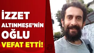 İzzet Altınmeşe'nin oyuncu oğlu Ali Murat Altunmeşe 11. kattan düşerek hayatını kaybetti! | A Haber