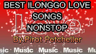 Best ILONGGO love songs nonstop/By.Pirot petcheller