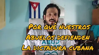 POR QUÉ NUESTROS ABUELOS DEFIENDEN LA DICTADURA CUBANA 🤯🤷‍♂️🤦