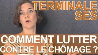 Comment lutter contre le chômage ? - SES - Terminale - Les Bons Profs