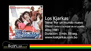 Los Kjarkas - Por Un Mundo Nuevo