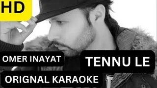 Tennu Le Ke Jaana - Omer Inayat - HD Karaoke With Scrolling Lyrics