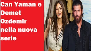 Can Yaman and Demet Ozdemir in the new series