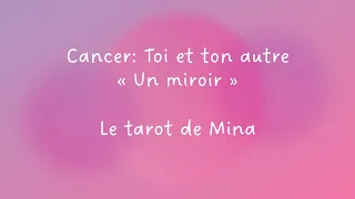 CANCER ♋️ Avril 2024. « Toi et ton autre: Un miroir ». Le Tarot de Mina
