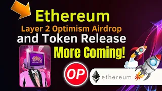 Ethereum Layer 2 Optimism Airdrop and Token Release - More Coming