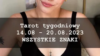 Tarot tygodniowy 🚀 14.08 - 20.08.2023 🔥 WSZYSTKIE ZNAKI ZODIAKU