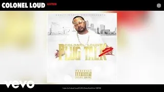 Colonel Loud - Listen (Audio)