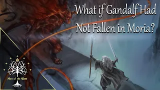 What if Gandalf Had Not Fallen in Moria? Theory