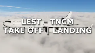 LEST   TNCM  ROTATE MD11 Take off   Landing