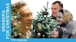 A Grandpa for Christmas. Russian Movie. Melodrama. English Subtitles. StarMediaEN