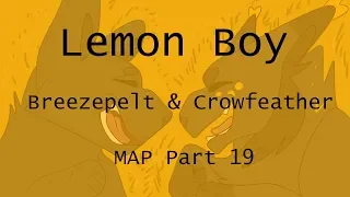 Lemon Boy Breezepelt & Crowfeather MAP - Part 19