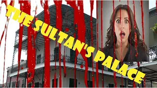 The Terrifying Story of The Sultan's Palace - The Most Haunted House in New Orleans?