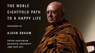 The Noble Eightfold Path to A Happy Life | By Ven. Ajahn Brahm | June 20, 2017