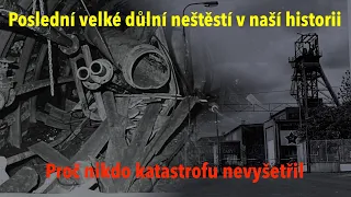 Poslední velké důlní neštěstí v historii: Proč nikdo nezjistil, co se přesně stalo