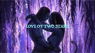 Love of Two Stars - Jake & Neytiri | Avatar Tribute