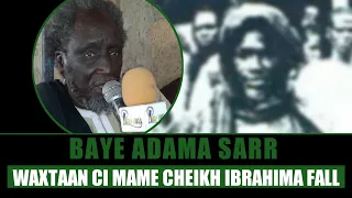 Waxtaan ci Mame Cheikh Ibrahima Fall par Baye Adama Sarr