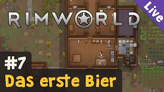 #7: Das erste Bier ✦ Let's Play RimWorld (Livestream-Aufzeichnung)