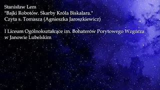 Stanisław Lem "Bajki Robotów. Skarby Króla Biskalara." czyta s. Tomasza (Agnieszka Jaroszkiewicz)