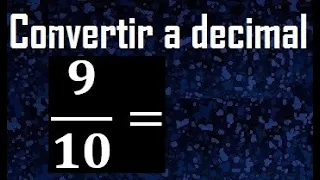 9/10 a decimal , convertir fraccion a decimal