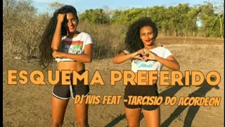 ESQUEMA PREFERIDO| DJ IVIS FEAT TARCISIO DO ACORDEON | COREOGRAFIA | DANÇA COM A GENTE