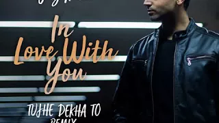 In Love With You-Tujhe Dekha To - Remix | Jay Kadn | Junai Kaden