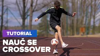 JAK UDĚLAT CROSSOVER? | TUTORIAL #6 | FOTBAL BEZ LIMITU