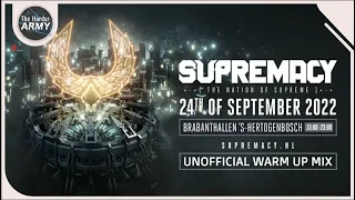 Supremacy 2022 Unofficial Warm Up Mix by The Harder Army