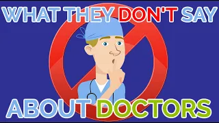 What They DON'T Tell You About DOCTORS