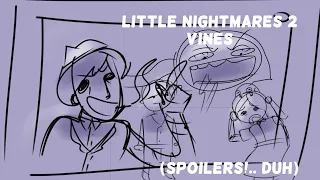 LITTLE NIGHTMARES 2  VINES (Spoilers!.. Duh)