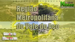 Região Metropolitana do Vale do Aço, MG - História, referencias geográficas, econômicas e sociais.