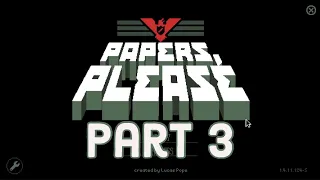 Papers, Please Gameplay Part 3 (Ending 12) | No Commentary