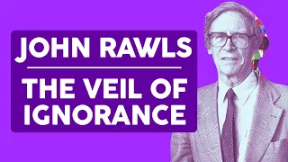 How to Make Fair Laws: John Rawls and the Veil of Ignorance