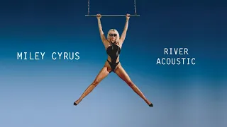 Miley Cyrus - River (Acoustic)