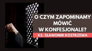 O czym zapominamy mówić w konfesjonale? - ks. Sławomir Kostrzewa (polskie napisy)