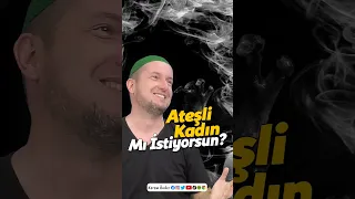 Ateşli kadın mı istiyorsun? / Kerem Önder