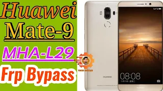 Huawei Mate 9 (MHA-L29) Frp Bypass -Android 9.0 EMUI 9.1.0 Without Pc 100% Work.