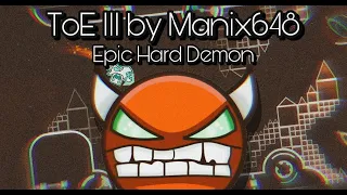 TOE III by Manix648 (Hard Demon + 3 Coins) - Geometry Dash 2.11