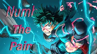 Boku no Hero Academia「AMV」-  Numb The Pain