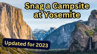 How to Reserve a Campsite at Yosemite | 3 Tips to Success |  Updated for 2023