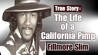 The Life of a California P.I.M.P - Fillmore Slim