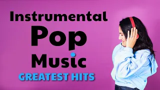 Instrumental Pop Music | Greatest Hits | Study Music