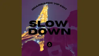 Slow Down (VIP Edit)