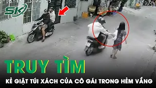 Công An Truy Tìm Hai Thanh Niên Giật Túi Xách Của Cô Gái Trong Hẻm Vắng Ở TP.HCM | SKĐS