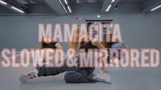 MAMACITA | ARA CHO CHOREO | SLOWED & MIRRORED