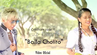 Cristian Vidal ft Luz Danny - Baila CHOLITO