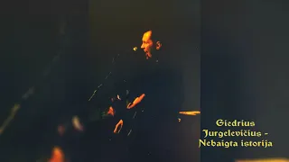 Giedrius Jurgelevičius - Nebaigta istorija