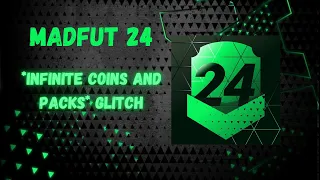 MADFUT 24 INFINITE COINS AND PACKS GLITCH